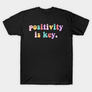 POSITIVITY IS KEY T-Shirt